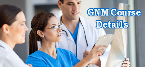 GNM Course Details Eligibility Fees Syllabus General Nursing 