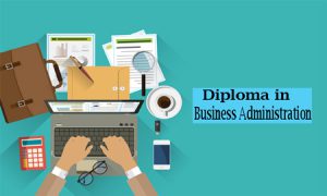 Diploma In Business Administration (DBA): Course Details, Career, Scope ...