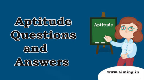 Aptitude Questions and Answers | Aiming.in India