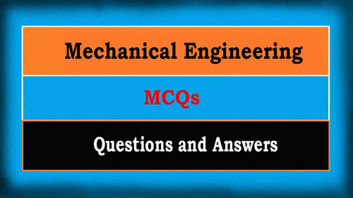 mechanical-engineering-objective-questions-mcqs-and-answers